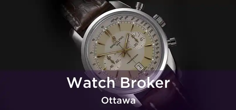 Watch Broker Ottawa