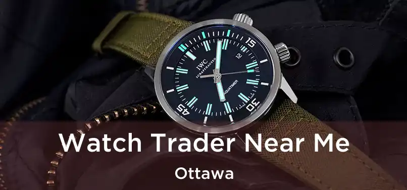 Watch Trader Near Me Ottawa